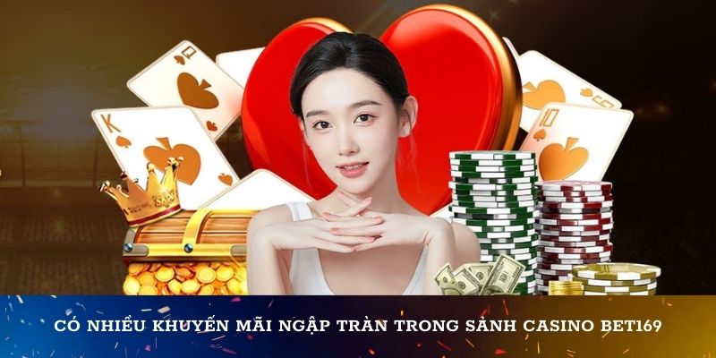 Có nhiều khuyến mãi ngập tràn trong sảnh casino Bet169