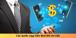 Các bước nạp tiền Bet169 chi tiết