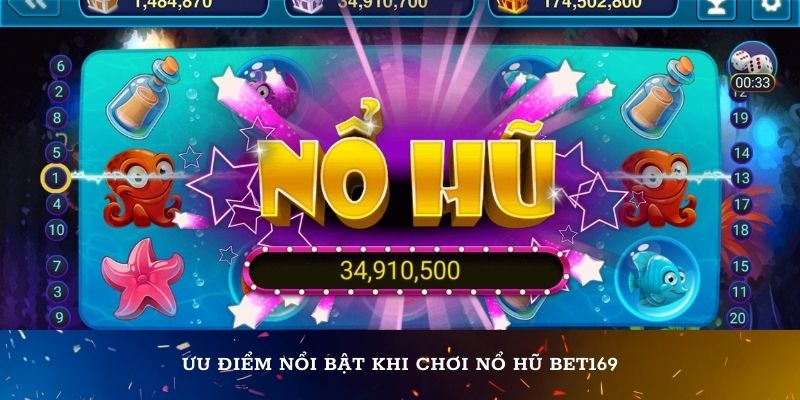 Ưu điểm nổi bật khi chơi nổ hũ Bet169